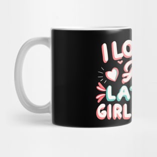 I Love My Hot Latina Girlfriend Mug